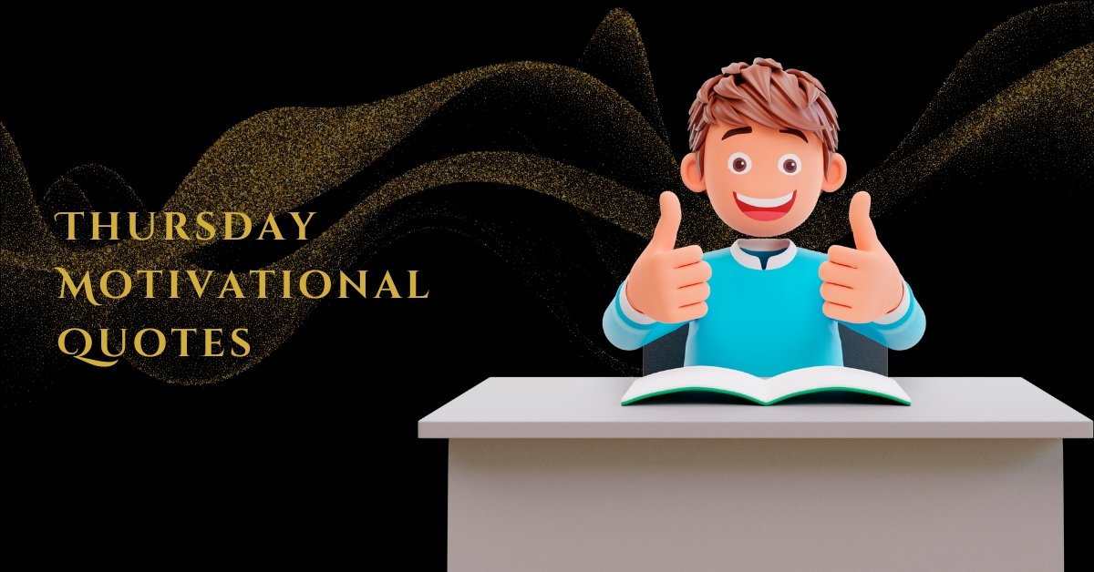 200 Thursday Motivational Quotes for Work to Boost Your Productivity